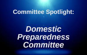 Committee Spotlight: Domestic Preparedness